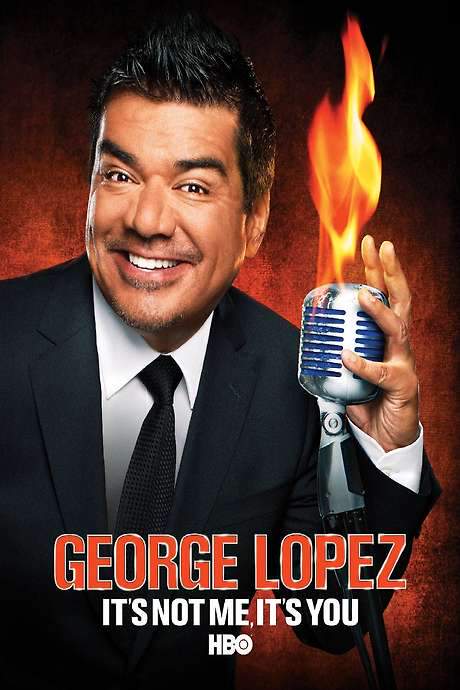 George Lopez: It’s Not Me, It’s You